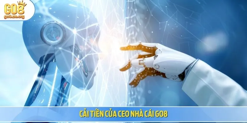 Cải tiến của CEO nhà cái Go8