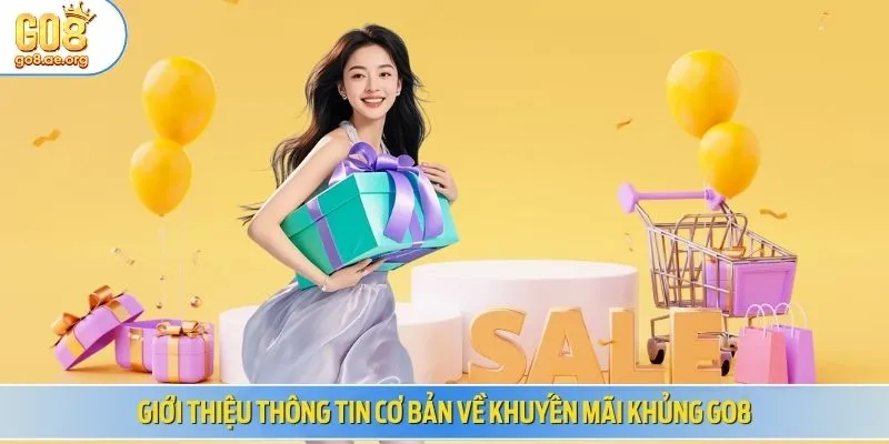Giới thiệu thông tin cơ bản về khuyến mãi khủng GO8