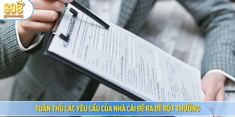 Tuân thủ các yêu cầu của nhà cái đề ra để rút thưởng